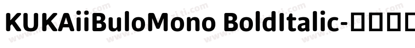 KUKAiiBuloMono BoldItalic字体转换